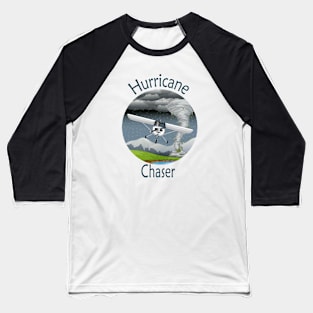 Hurricane Chaser Cyclone Weather Tropical Storm Baseball T-Shirt